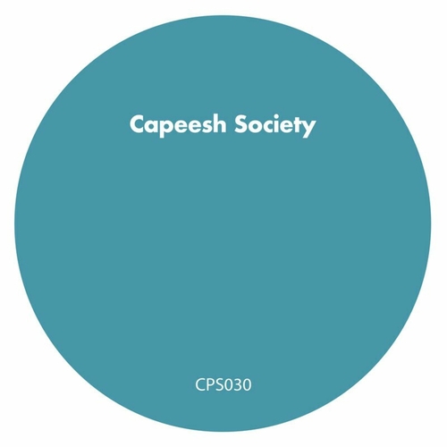 Capeesh Society - Too Late To Quit [CPS030]